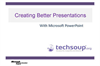 Creating Better Presentations with Microsoft PowerPoint