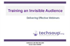 Training an Invisible Audience: Delivering Effective Webinars